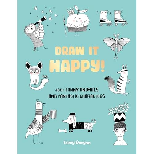 Draw It Happy!: 100 Funny Animals and Fantastic Characters Paperback October 15, 2024