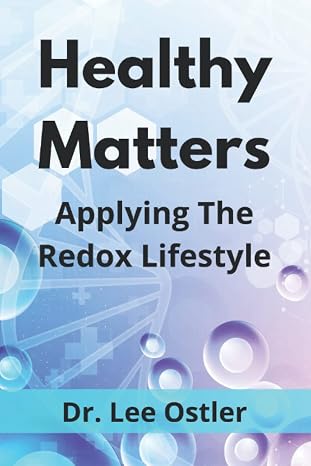 Healthy Matters: Applying the Redox Lifestyle
