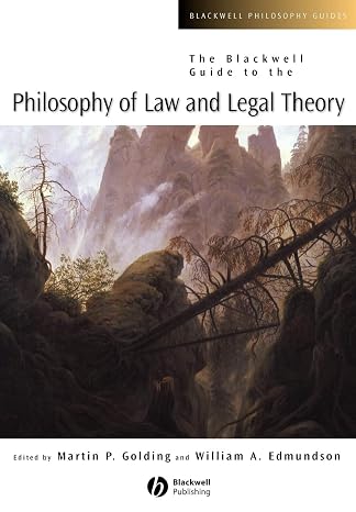 The Blackwell Guide to the Philosophy of Law and Legal Theory (Blackwell Philosophy Guides)