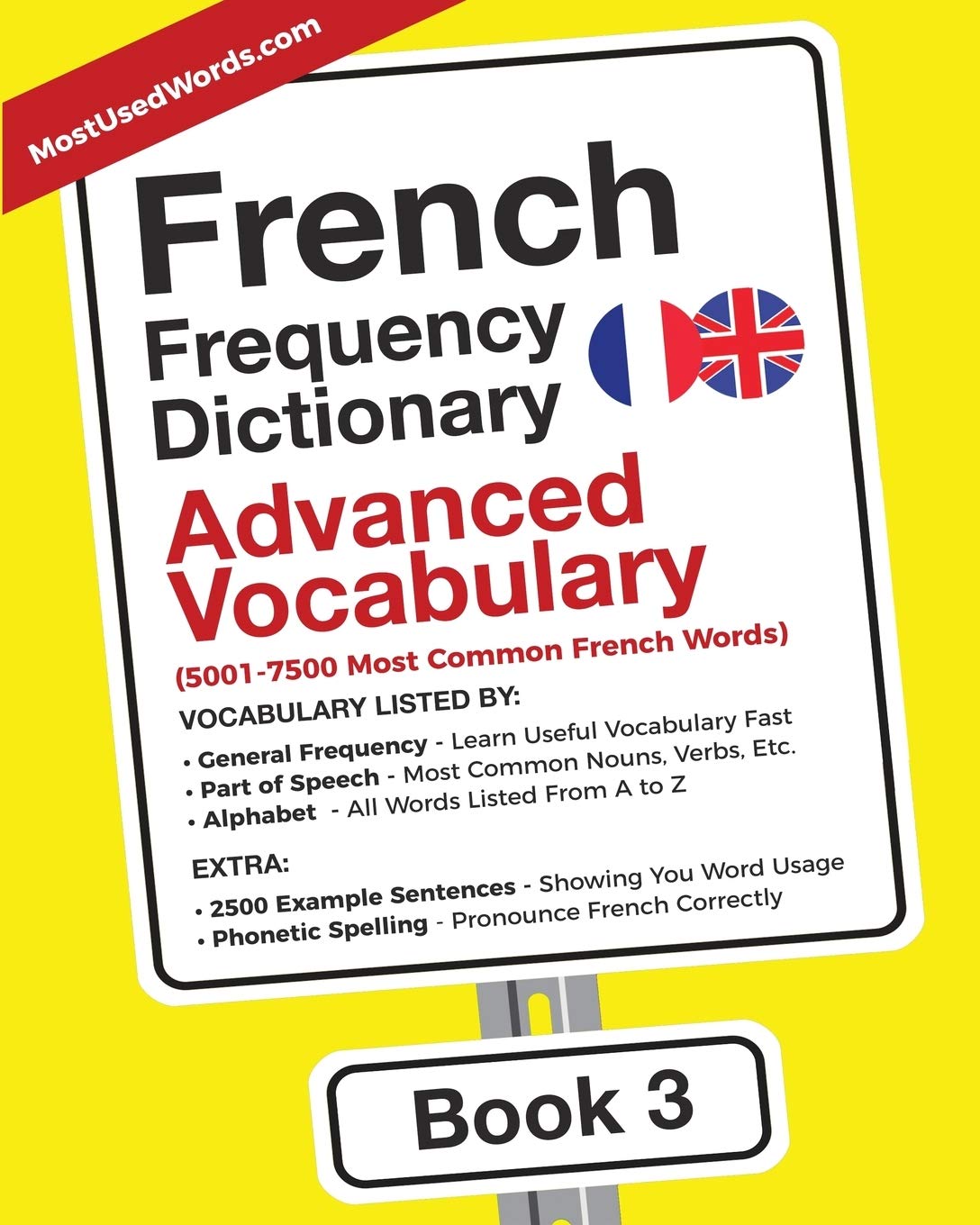 French Frequency Dictionary - Advanced Vocabulary: 5001-7500 Most Common French Words: Volume 3 (French-English) Paperback – Illustrated, 4 April 2018