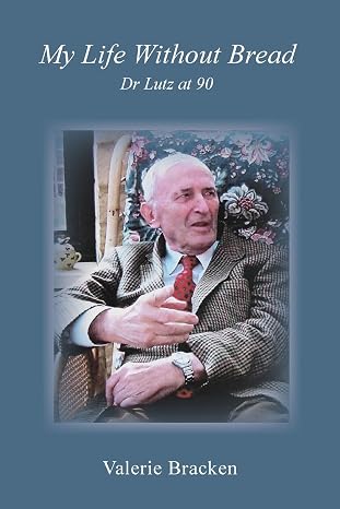 My Life Without Bread: Dr Lutz at 90