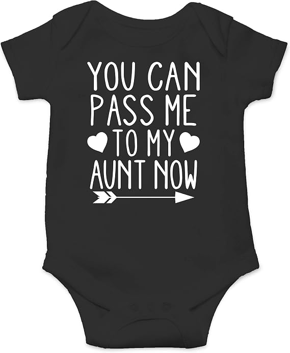 You Can Pass Me To My Aunt Now - Family Humor Funny Baby Bodysuit