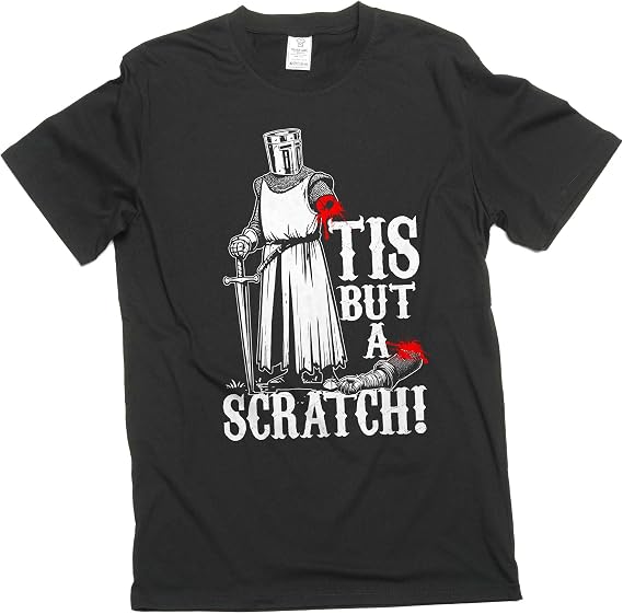 Men's Funny Tis but a Scratch Medieval Warrior Knight T-Shirt Funny Gift Sarcasm Sarcastic Tee Shirt