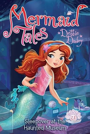 Sleepover at the Haunted Museum (Mermaid Tales)